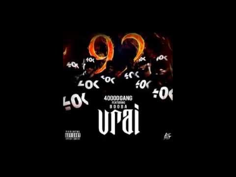 40000 GANG Feat BOOBA - VRAI