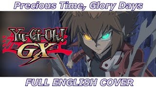 Precious Time, Glory Days - Yu-Gi-Oh! GX (FULL ENGLISH COVER) chords