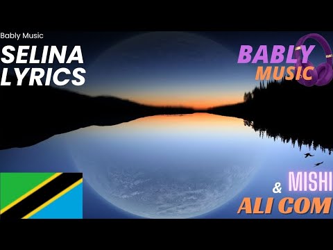Selina By AliCom Mishi Lyrics Video