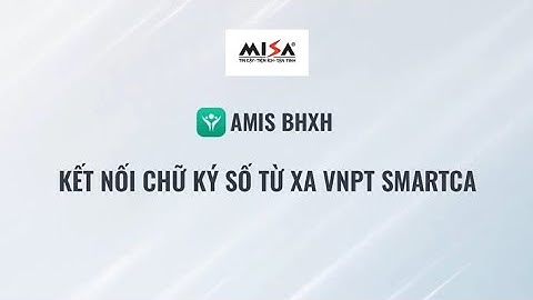 Hướng dẫn kết nối chữ ký số VNPT SmartCA | MISA AMIS BHXH