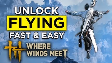 How to Unlock Wind & Waterwalking FAST in Where Winds Meet!