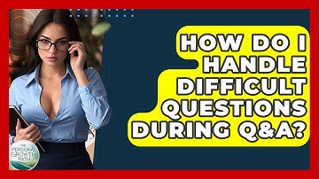How Do I Handle Difficult Questions During Q&A? - The Personal Growth Path