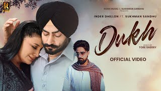 Dukh - Inder Dhillon | Sukhman Sandhu | Gopii Sandhu | Latest aPunjabi Song 2026