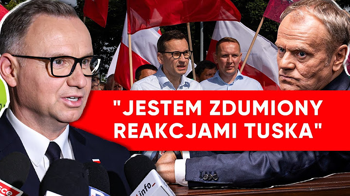 Duda zdumiony reakcjami Tuska. Stanął murem za obrońcami polskich granic