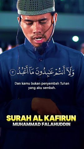 SURAH AL KAFIRUN - MUHAMMAD FALAHUDDIN #alquran #cahayasunnah #cahayaislam #cahayahidayah