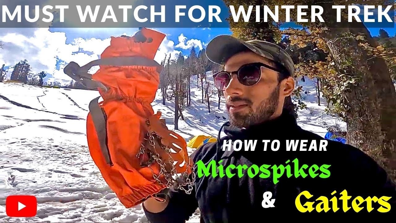 Beginners Guide How To Wear Microspikes And Gaiters Winter Trek