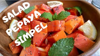 SALAD PEPAYA SIMPEL