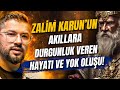 Zalim karunun akllara durgunluk veren hayat ve yok oluu