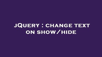 jQuery : change text on show/hide