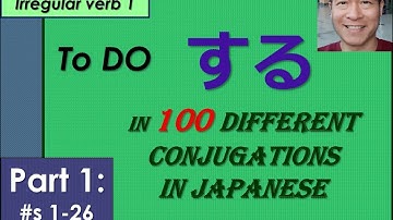 Lesson 124 (Part 1) – SURU (to do) in 100 Different Verb Conjugations – (#s 1-26)