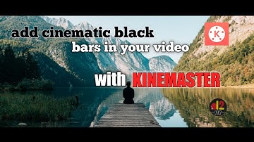 HOW TO ADD CINEMATIC BLACK BARS IN YOUR VIDEO WITH KINEMASTER । (D2 TEK)