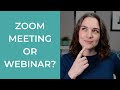 Zoom Meeting vs Webinar Comparison