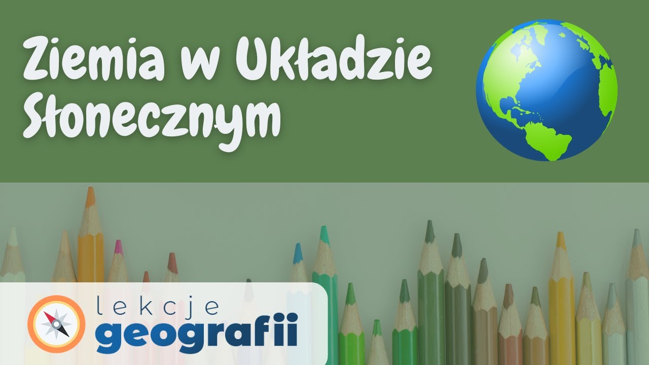 Sprawdzian Geografia Klasa 6 Ziemia W Układzie