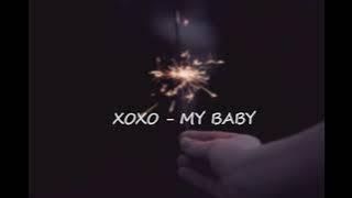 Xoxo - My baby remake (slowed reverb bass boosted)