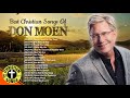 Don Moen Inspirational Morning Christian Songs - Best Christian Medley Of Don Moen Nonstop