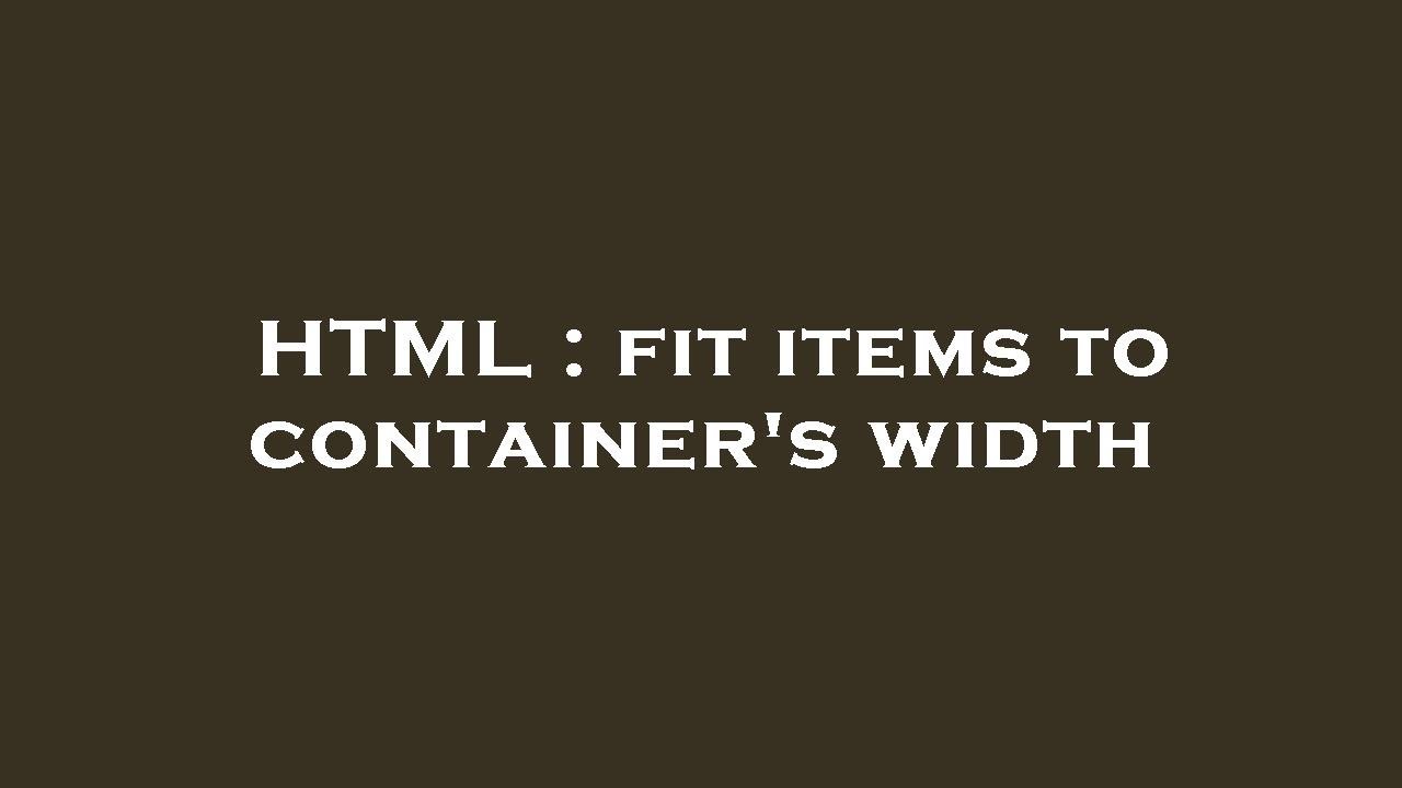 HTML : fit items to container's width - YouTube