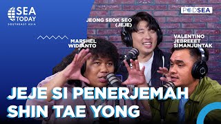 PODSEA: Jeong Seok Seo (Jeje) interpreternya Shin Tae Yong suka nonton liga 1