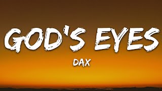 Dax - God&#39;s Eyes (Lyrics)