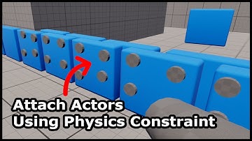 How To Attach Actors Using Physics Constraint To Do "Bolt Style" Building In  UE 5