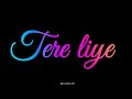 Tere liye sad whatsapp status ❣️ new sanam re movie song status