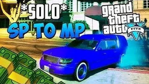 GTA 5 Online - *SOLO* "SP TO MP Glitch" "FREE CARS GLITCH" "Any Car Online" (Sp To MP After 1.15)