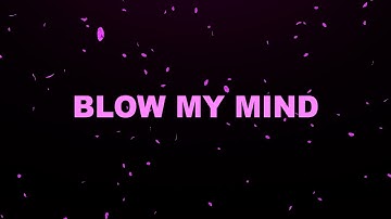Blow my mind (Lyric Video)