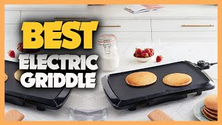 9 Best Electric Griddles 2023