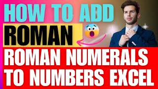How to Add Roman Numerals to Numbers in Excel