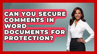 Can You Secure Comments In Word Documents For Protection? - Docs and Sheets Pro