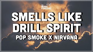 Smells Like Drill Spirit - Pop Smoke x Nirvana (prod. Saint Cardona) (Lyrics)