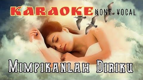 Mimpikanlah Diriku - Karaoke YouTube None Vocal