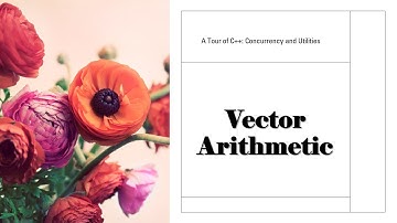 Vector Arithmetic ( A Tour of C++: Concurrency and Utilities )
