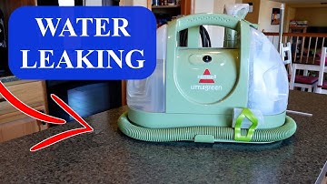 Bissell Little Green Machine Leaking Water    Try This to Fix It
