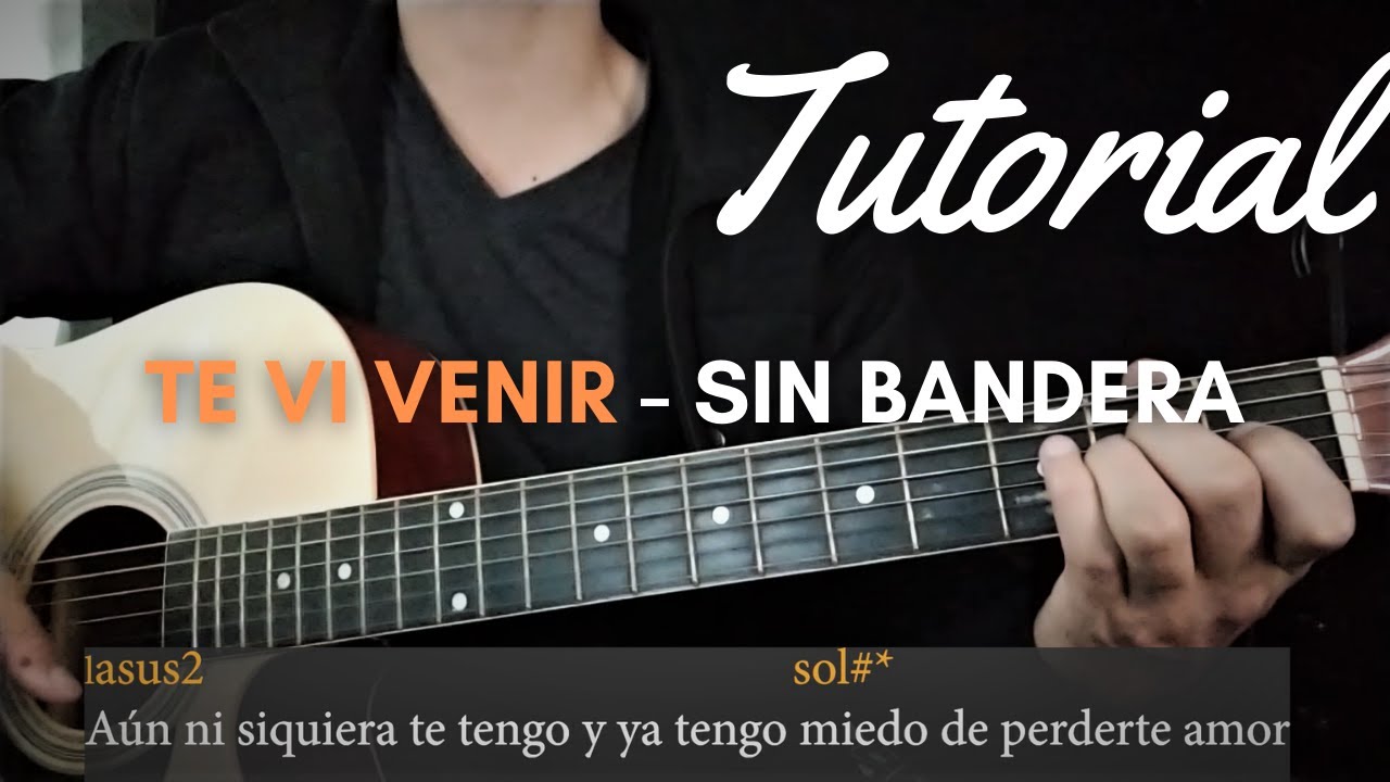TUTORIAL - TE VI VENIR - (Sin Bandera) GUITARRA + PDF ✔️ - YouTube