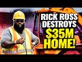 Rick Ross Destroys $35 Million Mansion to do what?