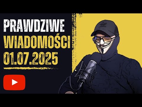 PRAWDZIWE WIADOMOŚCI 01.07.2025