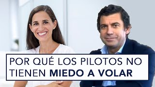 SUPERA TU AEROFOBIA: POR QUÉ LOS PILOTOS NO TIENEN MIEDO A VOLAR