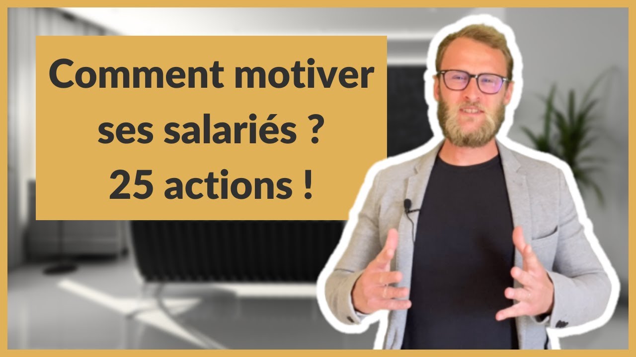comment-motiver-ses-salari-s-25-actions-youtube