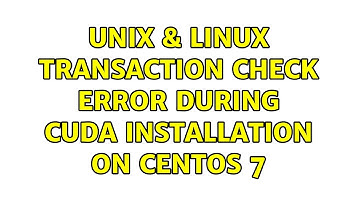 Unix & Linux: Transaction check error during CUDA installation on CentOS 7