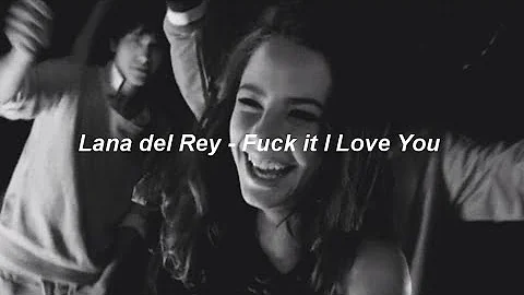 Lana del Rey; Fuck it I Love You (Legendado/Tradução)