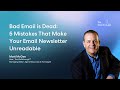 Bad Email is Dead: 5 Mistakes That Make Your Email Newsletter Unreadable