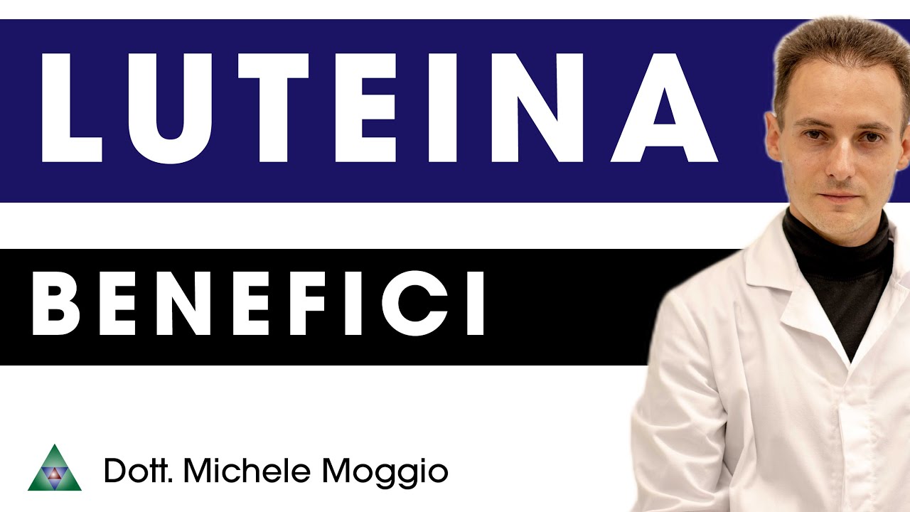 I BENEFICI DELLA LUTEINA