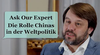 Die Rolle Chinas in der Weltpolitik | Ask Our Expert: Prof. Dr. Ralph Weber