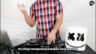 DJ KUTUKAN SANG MANTAN VIRAL TIKTOK | REMIX FULL BASS TERBAR