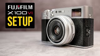 X100VI Setup for Beginners