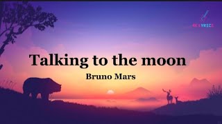 Bruno Mars - Talking To The Moon (lyrics)