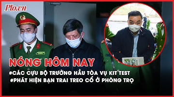Xét xử vụ kit test Việt Á liên quan các cựu Bộ trưởng Y tế, KHCN - Nóng hôm nay - PLO