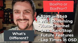 HDZero BoxPro or BoxPro+ (What's the difference?)