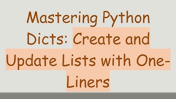 Mastering Python Dicts: Create and Update Lists with One-Liners