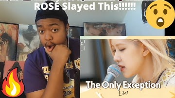 ROSÉ - The Only Exception | SEA OF HOPE | BLACKPINK REACTION!!!!!!
